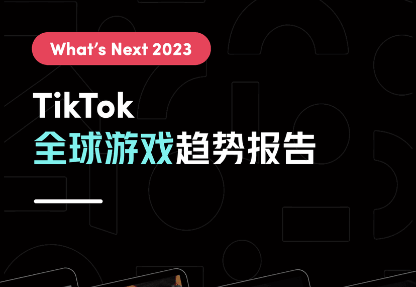 What's Next 2023 TikTok Global Gaming Trends Report