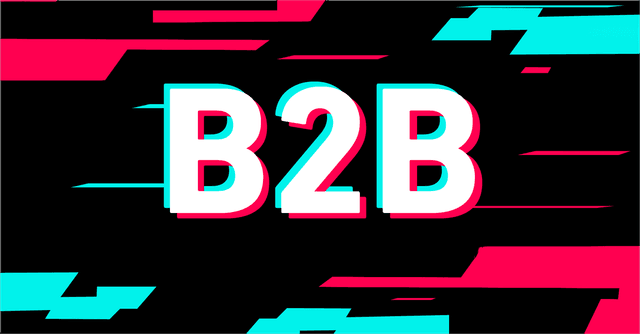Global new gameplay for B2B brands: using TikTok to open up a new path for B2B brands to go global